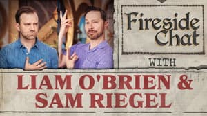 Fireside Chat LIVE With Liam O'Brien & Sam Riegel – May 2026