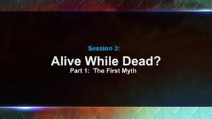 Alive While Dead? Part 1: The First Myth