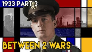 The World Takes Advantage of American Isolationism | BETWEEN 2 WARS | 1933 part 3 of 3