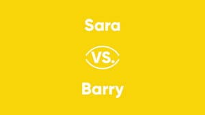Sara vs. Barry
