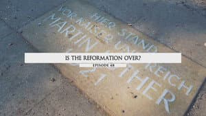 Is the Reformation Over?
