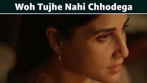Woh Tujhe Nahi Chhodega