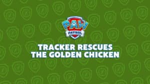 Tracker Rescues the Golden Chicken