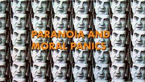Paranoia and Moral Panics