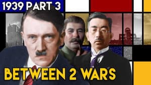 The True Story of How WW2 Began | BETWEEN 2 WARS I 1939 Part 3 of 3