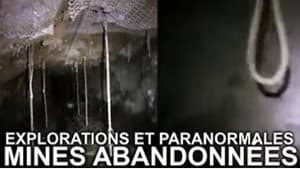 Apparitions au fin fond d'une mine - Exploring abandoned mines and unusual places - Findings N°5