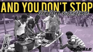 And You Don't Stop: Hip Hop as Resistance
