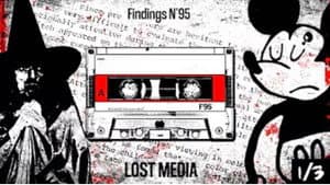 6 LOST MEDIAS PERTURBANTS qui ont été RETROUVÉS - Partie 1/3 - Findings N°95
