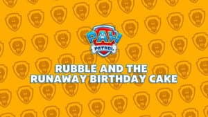 Rubble and the Runaway Birthday Cake