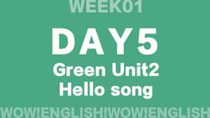 S01E21_D5.4-HELLO-Wow!Green - Unit 2 song