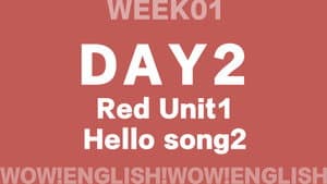 S01E09_D2.3-HELLO-Wow!Red - Unit 1 'hello' song_1_1b