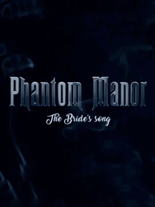 Phantom Manor: The Bride's Song