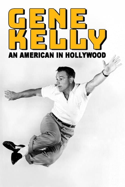Gene Kelly: An American in Hollywood
